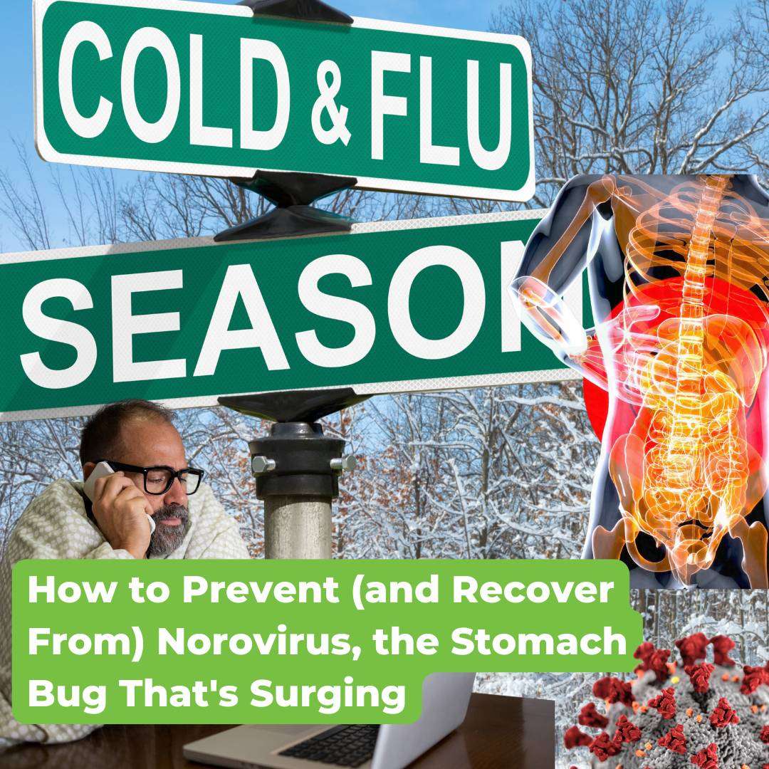 How to Prevent (and Recover From) Norovirus, the Stomach Bug That’s Surging